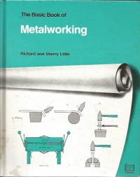 THE BASIC BOOK OF METALWORKING