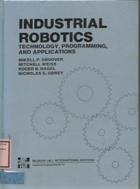 INDUSTRIAL ROBOTICS TECHNOLOGY,PROGRAMMING AND APPLICATIONS