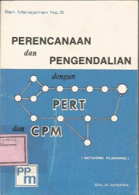 PERENCANAAN dan PENGENDALIAN dengan PERT dan CPM