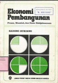 EKONOMI PEMBANGUNAN : Proses, Masalah, dan Dasar Kebijaksanaan