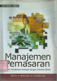 MANAJEMEN PEMASARAN : Suatu Pendekatan Strategis dengan Orientasi Global Jilid 2