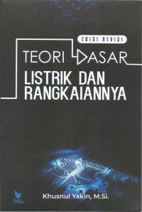 TEORI DASAR LISTRIK DAN RANGKAIANNYA EDISI REVISI