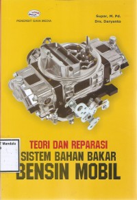 TEORI DAN REPARASI SISTEM BAHAN BAKAR BENSIN MOBIL