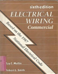ELECTRICAL WIRING COMMERCIAL SIXTH EDITION BASED ON THE 1987 NATIONAL ELECTRICAL CODE