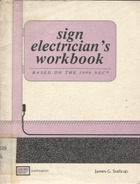 SIGN ELECTRICIAN?S WORKBOOK BASED ON THE 1990 NEC
