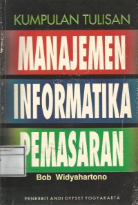 Image of KUMPULAN TULISAN MANAJEMEN INFORMATIKA PEMASARAN