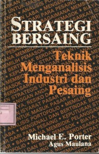 Image of STRATEGI BERSAING : Teknik Menganalisis Industri dan Pesaing