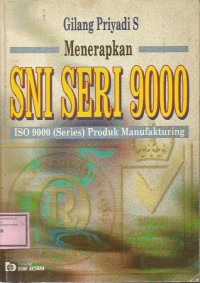 Image of MENERAPKAN SNI SERI 9000 : ISO 9000 Produk Manufakturing