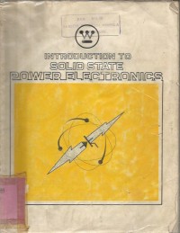 INTRODUCTION TO SOLID STATE POWER ELECTRONICS