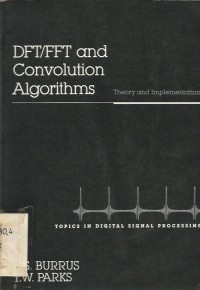 DFT / FFT AND CONVOLUTION ALGO RITMS  THEORY AND IMPLEMENTATION