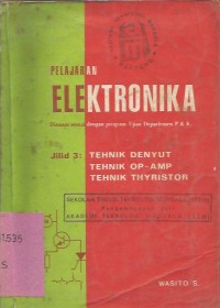 Image of PELAJARAN ELEKTRONIKA  III : TEKNIK DENYUT, OP - AMP, THYRISTOR