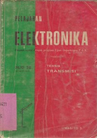 PELAJARAN ELEKTRONIKA : TEKNIK TRANSMISI