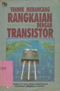 Image of TEKNIK MERANCANG RANGKAIAN DENGAN TRANSISTOR