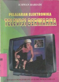 PELAJARAN ELEKTRONIKA : TELEVISI BERWARNA JILID. I