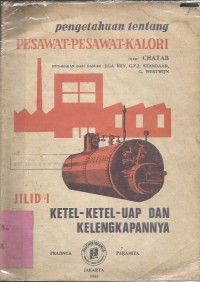 Image of PENGETAHUAN TENTANG PESAWAT-PESAWAT KALORI  Jilid I