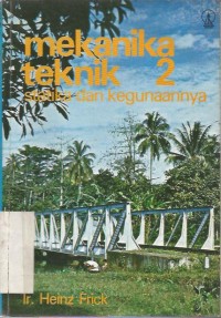MEKANIKA TEKNIK   2 STATIKA DAN KEGUNAANNYA