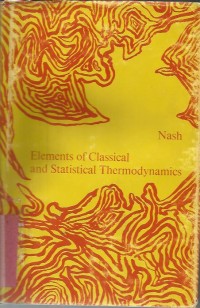 Image of ELEMENTS OF CLASSICAL & STATISTICAL THERMODYNAMICS.