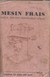 Image of MESIN FRAIS UNTUK INDUSTRI  PENGOLAHAN LOGAM