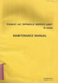 FANUC AC SPINDLE SERVO UNIT-SERIES MAINTENANCE MANUAL:
