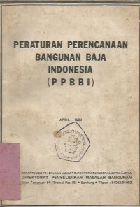 PERATURAN PERENCANAAN BANGUNAN BAJA INDONESIA ( PPBBI ) Cet II