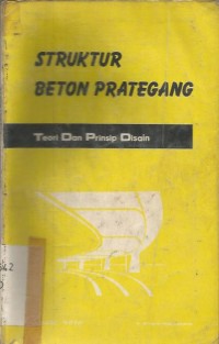 Image of STRUKTUR BETON PRATEGANG : Teori Dan Prinsip Disain Edisi 1988