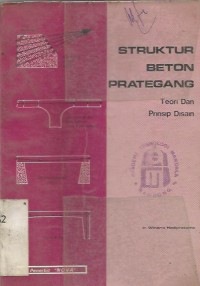 Image of STRUKTUR BETON PRATEGANG : Teori Dan Prinsip Disain Edisi 1984