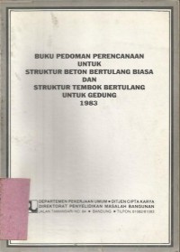 BUKU PEDOMAN PERENCANAAN UNTUK STRUKTUR BETON BERTULANG BIASA DAN STRUKTUR TEMBOK BERTULANG UNTUK GEDUNG 1983