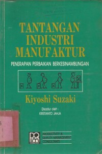 Image of TANTANGAN INDUSTRI MANUFAKTUR PENERAPAN PERBAIKAN BERKESINAMBUNGAN