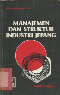 Image of MANAJEMEN DAN STRUKTUR  INDUSTRI JEPANG