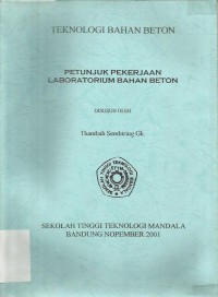TEKNOLOGI BAHAN BETON “ PETUNJUK PEKERJAAN LABORATORIUM BAHAN BETON