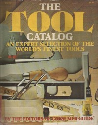 THE TOOL CATALOG AN EXPERT SELECTION OF THE WORLD'S FINEST TOOL