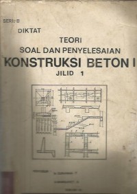 Image of DIKTAT TEORI SOAL DAN PENYEL  KONSTRUKSI BETON  I  JLD  I