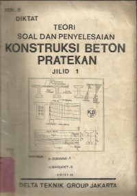 Image of TEORI SOAL & PENYEL KONSTRUKSI BETON PRATEKAN JILID  I