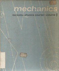 MECHANICS BERKELEY PHYSICS COURSE VOLUME. 1
