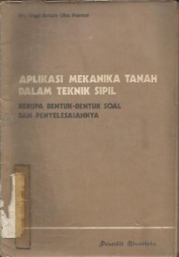 Image of APLIKASI MEKANIAKA TANAH DALAM TEKNIK SIPIL DLM BNTK SOAL-SOAL & PENYELSAIAN