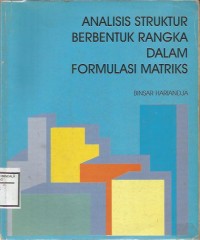 ANALISIS STRUKTUR BERBENTUK RANGKA DALAM FORMULASI MATRIKS