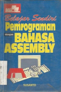 BELAJAR SENDIRI PEMOGRAM DENGAN BAHASA ASSEMBLY