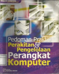 PEDOMAN PRAKTIS Dan PERAKITAN PENGELLOLAAN PERANGKAT KOMPUTER
