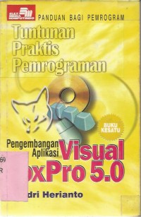 Image of TUNTUNAN PRAKTIS PEMROGRAMAN PENGEMBANGAN APLIKASI VISUAL FOXPRO 5.0 buku 1