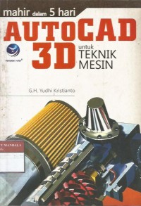 Image of Mahir dalam 5 hari : AutoCAD 3D untuk teknik mesin