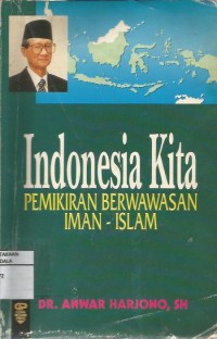 Image of INDONESIA KITA PEMIKIRAN BERWAWASAN IMAN-ISLAM