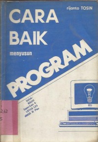 CARA BAIK MENYUSUN PROGRAM UNTUK SUPERCALC 4 , LOTUS 123 DBASE III +