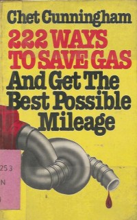 Image of 222 WAYS TO SAVE GAS AND GET THE BEST POSSIBLE MILEAGE