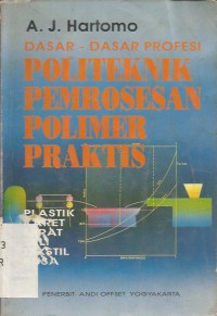 Image of DASAR-DASAR PROPESI POLITEKNIK PEMROSESAN  POLIMER PRAKTIS