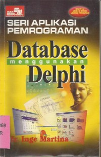 Image of SERI APLIKASI PEMROGRAMAN DATABASE MENGGUNAKAN DELPHI