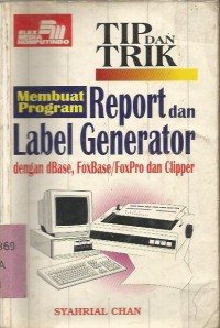 Tip dan Trik (Membuat program Report dan label generator dengan dBASE,FoxBASE/FoxPRO dan Clipper