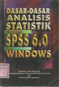 DASAR-DASAR ANALISIS STASTISTIK DGN SPSS6.0FOR WINDOWS