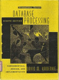 DATABASE PROCESSING : Fundamentals, Design, and Implementation