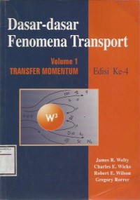 DASAR-DASAR FENOMENA TRANSPORT VOL 1 TRANSFER MOMENTUM EDISI 4