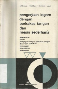 Pengerjaan Logam Dengan Perkakas Tangan dan Mesin Sederhana